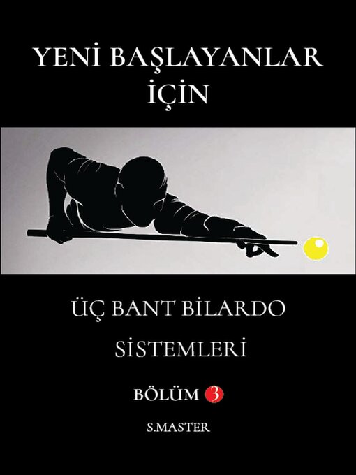 Title details for Yeni Başlayanlar İçin-- Üç Bant Bilardo Sistemleri--Bölüm 3 by System Master - Available